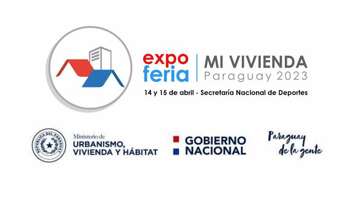 El MUVH organiza la primera Expo Feria Mi Vivienda Paraguay 2023, los días 14 y 15 de abril - Portada :: Ministerio Urbanismo Vivienda y Habitat