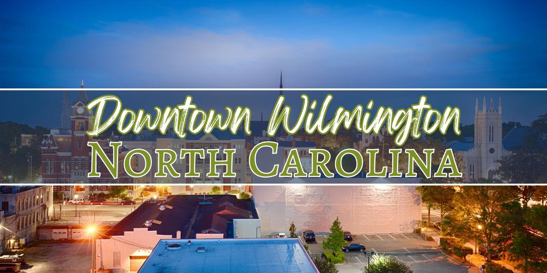 Discovering Downtown Wilmington, North Carolina